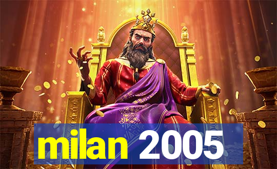 milan 2005
